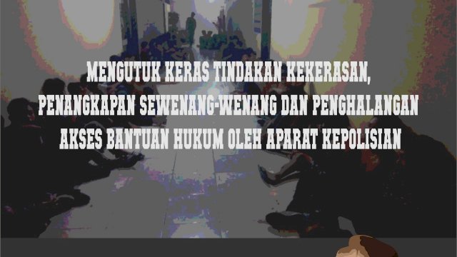 Koalisi Bantuan Hukum Rakyat Makassar Mengutuk Polda Sulsel, Ini Alasannya