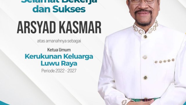 Arsyad Kasmar terpilih sebagai Ketua Umum Badan Pengurus Pusat (BPP) Kerukunan Keluarga Luwu Raya (KKLR) periode 2022-2027.