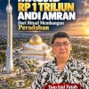 MASJID Rp 1 TRILIUN ANDI AMRAN:Dari Ritual Membangun Peradaban