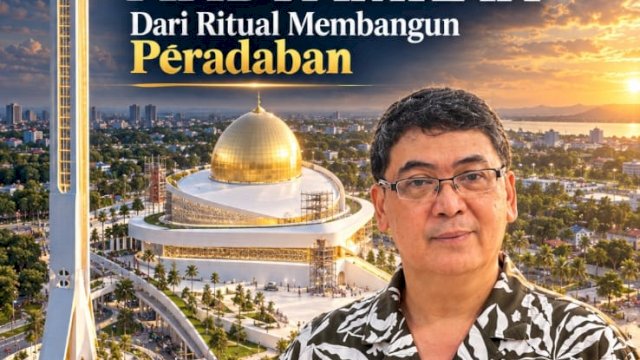 MASJID Rp 1 TRILIUN ANDI AMRAN:Dari Ritual Membangun Peradaban